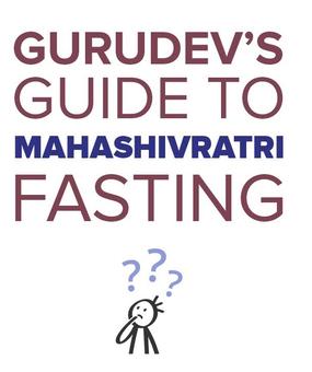 gurudev guide to maha shivratri fasting