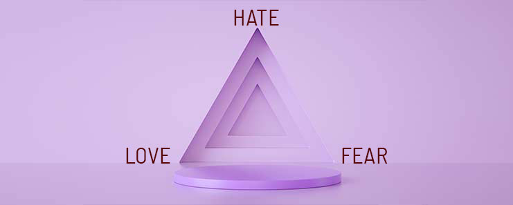 love hatred fear